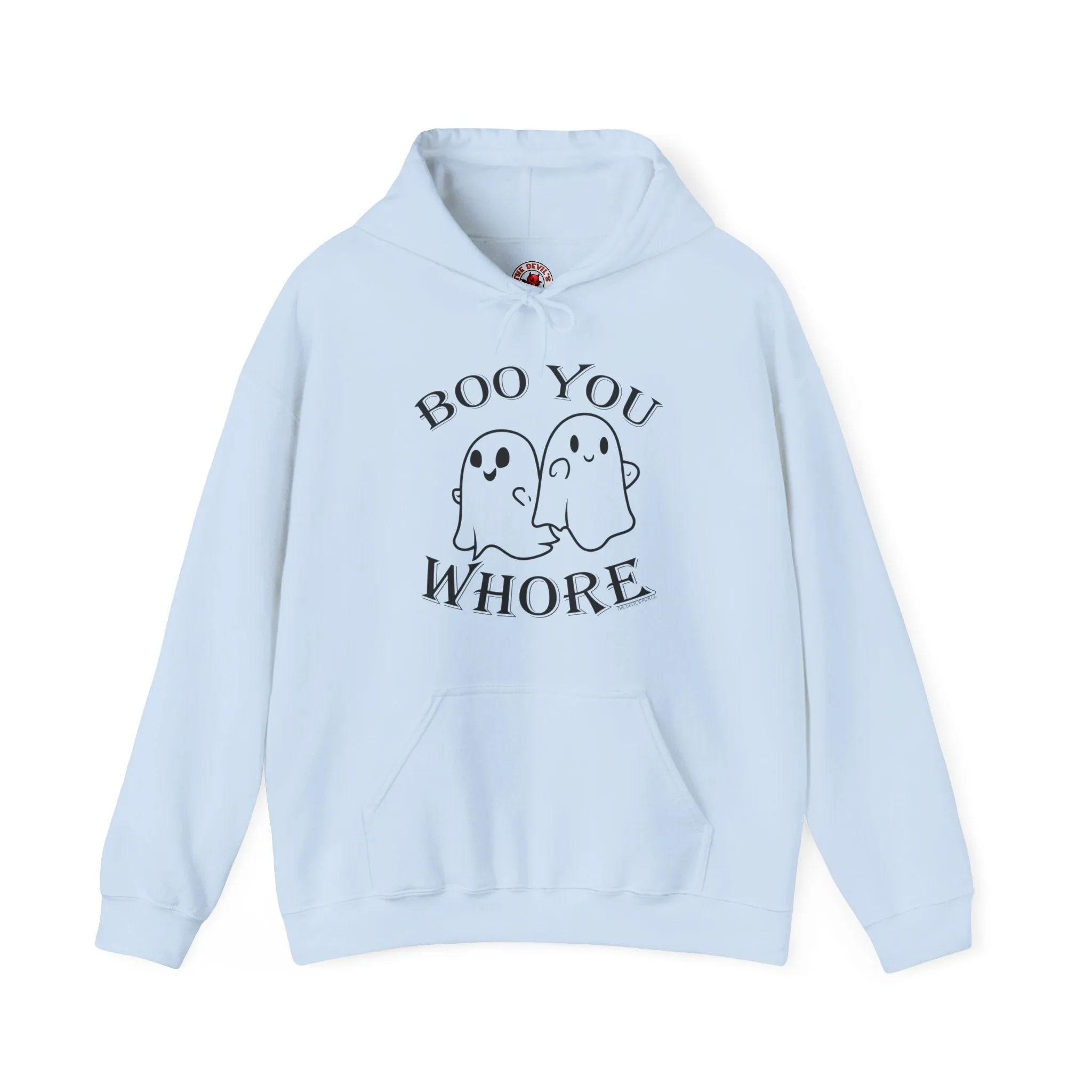 Boo You Whore Hooded Sweatshirt