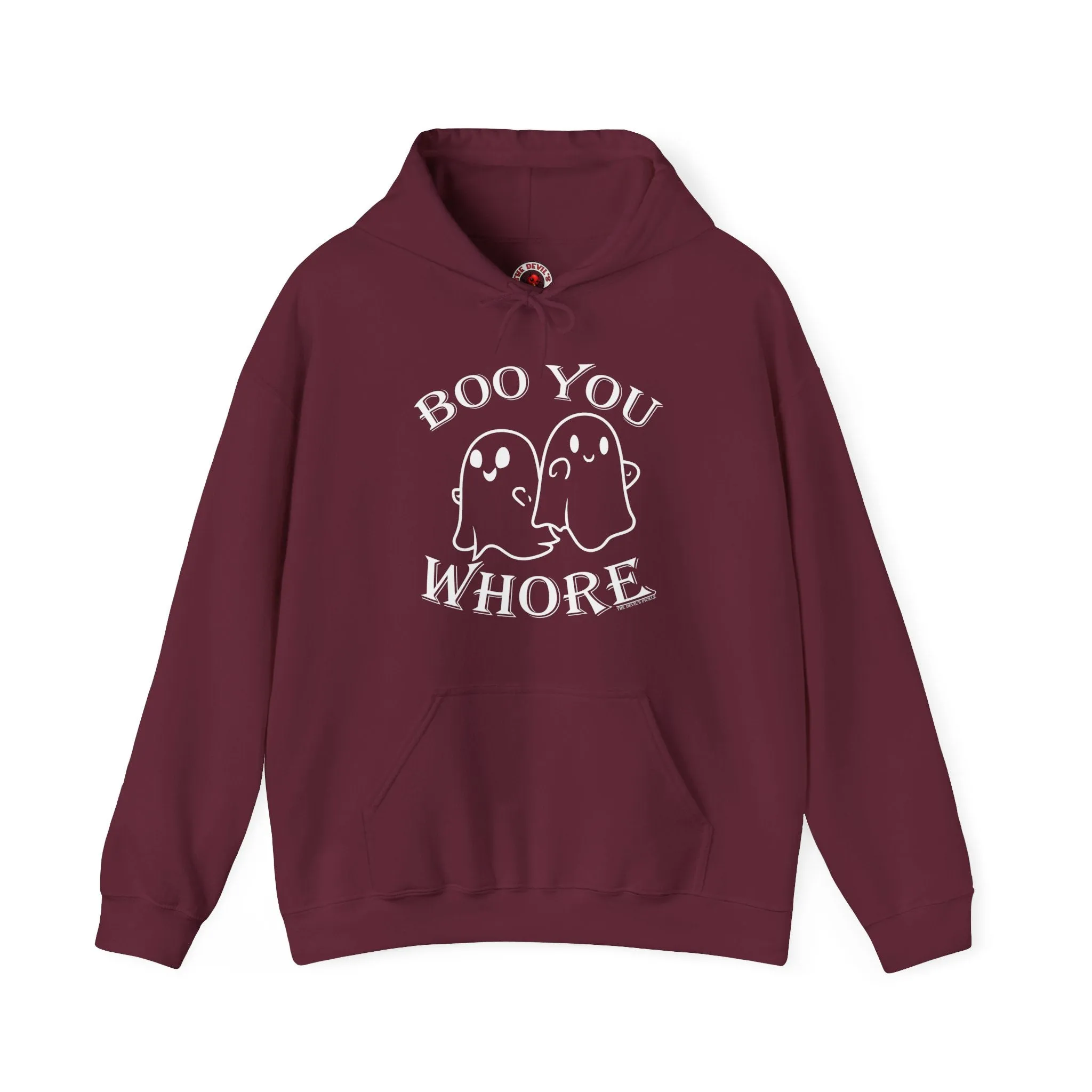 Boo You Whore Hooded Sweatshirt