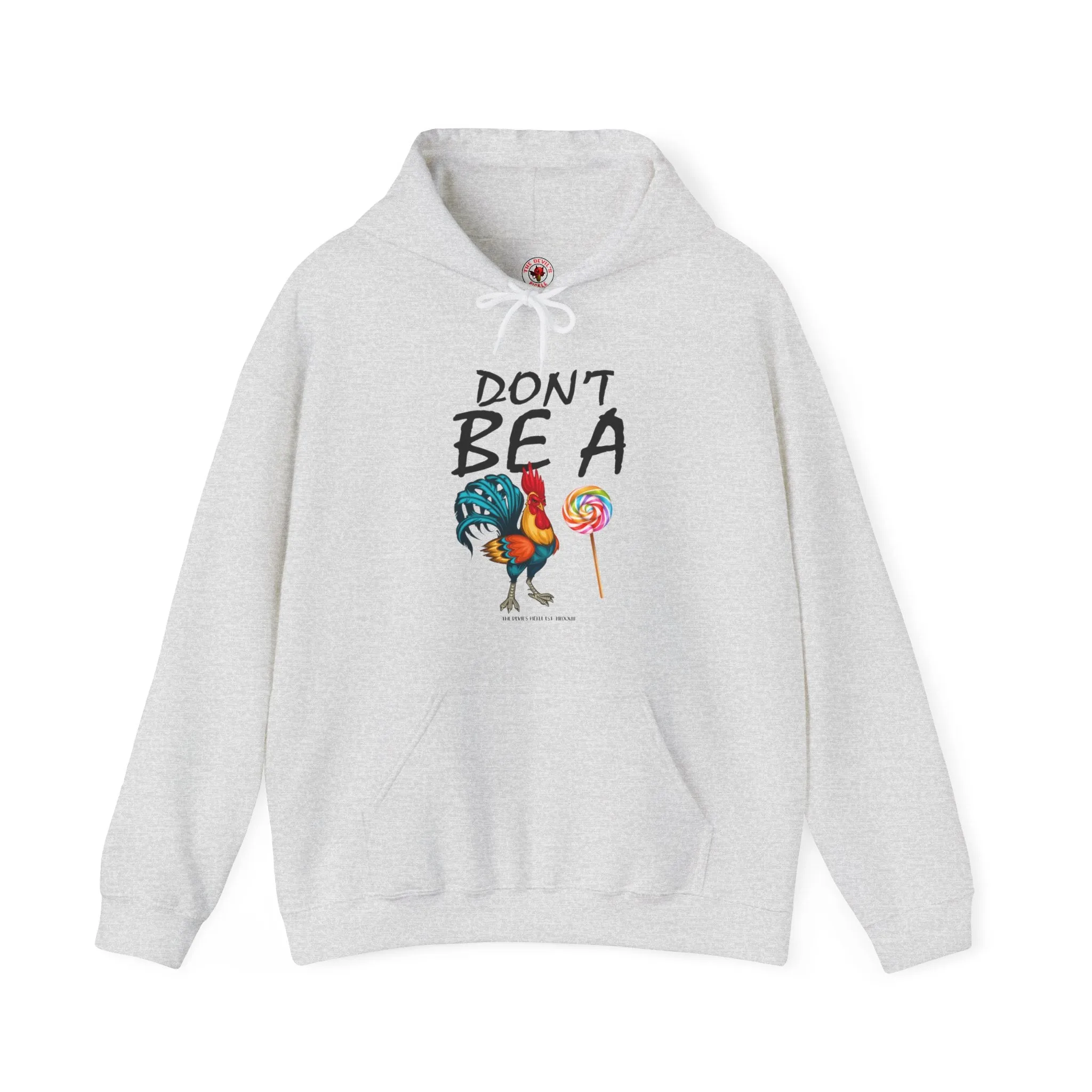 Don't Be A Cock Sucker Hooded Sweatshirt