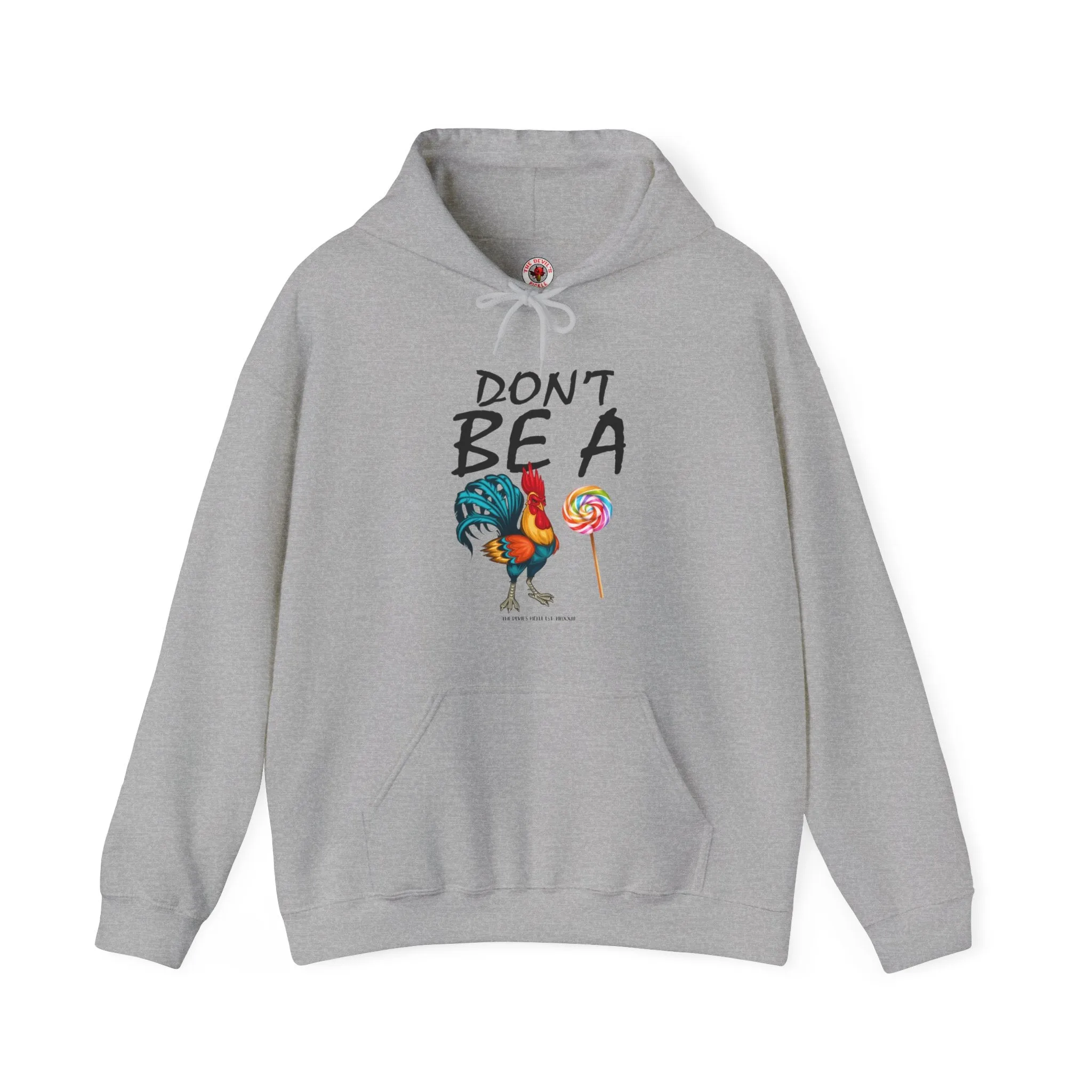 Don't Be A Cock Sucker Hooded Sweatshirt