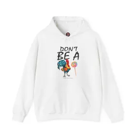 Don't Be A Cock Sucker Hooded Sweatshirt