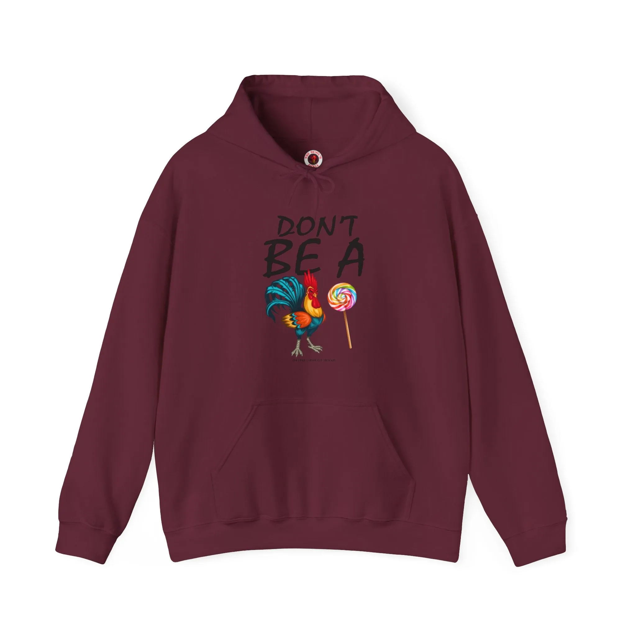 Don't Be A Cock Sucker Hooded Sweatshirt