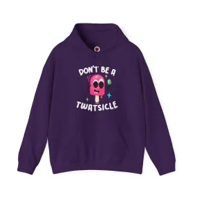 Don't Be A Twatsicle Hooded Sweatshirt